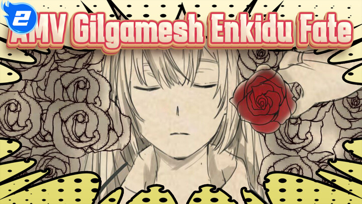 If I Die Young | Fate / Gilgamesh x Enkidu_2
