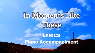 In Moments like These | Piano | Lyrics | Accompaniment