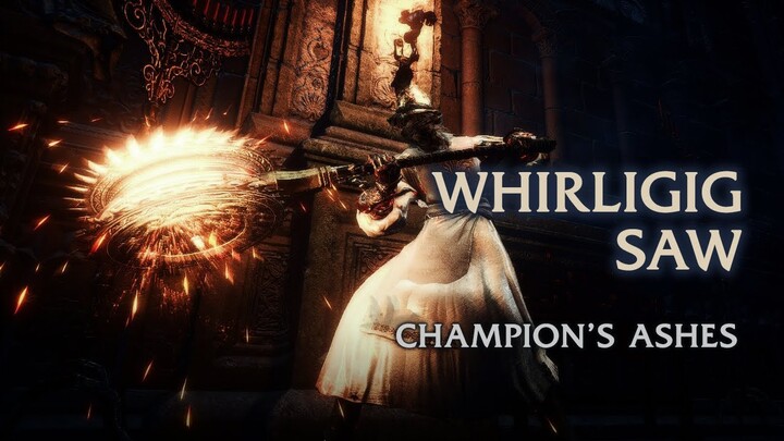 Whirligig Saw Moveset | Dark Souls III: Champion's Ashes x Bloodborne