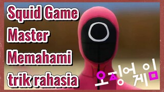 Squid Game Master Memahami trik rahasia