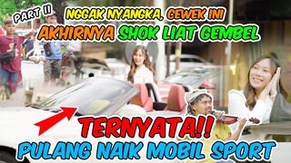 PART 2 || Nggak nyangka, Cewek ini akhirnya Shok Liat Gembel, Ternyata Pulang Naik Mobil Sport