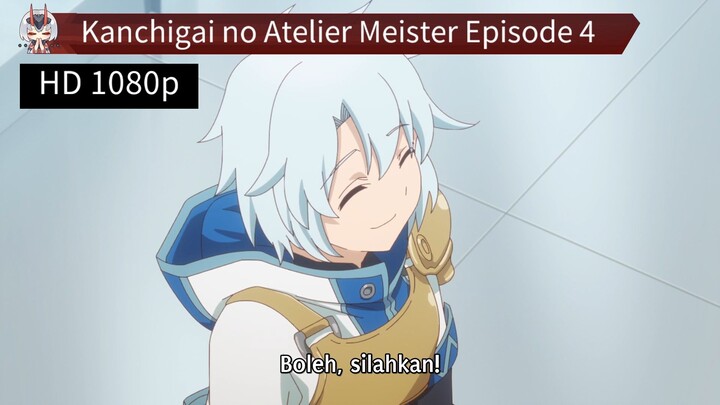Kanchigai no Atelier Meister Episode 4 Sub Indo
