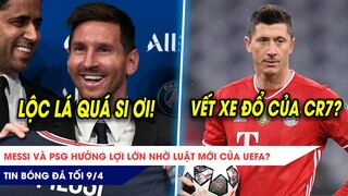 TIN BÓNG ĐÁ TỐI 9/4: Messi và PSG hưởng lợi lớn nhờ UEFA ? Lo ngại Lewy đi vào vết xe đổ của CR7