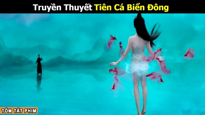 [Review Phim] Truyền Thuyết Nàng Tiên Cá Biển Đông | Nhân Ngư Hải Lao Vật Quái - Mermaid | iQiyi