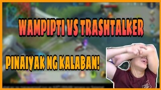 WAMPIPTI VS TRASHTALKER (1V1) | PINAIYAK NG KALABAN NIYA | MLBB!