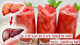 THỨC UỐNG TỐT NHẤT LÀM SẠCH GAN NHIỄM MỠ, MÁU NHIỄM MỠ /The BEST Foods to Clean Out Your Liver