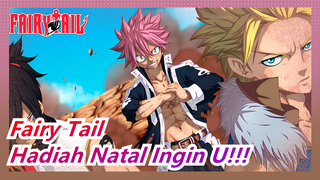 Fairy Tail | [Kombinasi Epik OP] Hadiah Natal Ingin U!!!