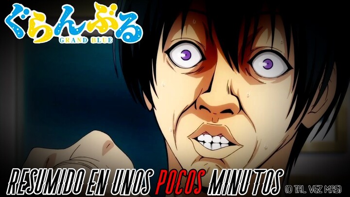 🔻CUANDO NADA SALE COMO ESPERAS..😢GRAND BLUE//RESUMIDO EN UNOS POCOS MINUTOS(o tal vez mas)🔹Mstr.JF🔹🔻