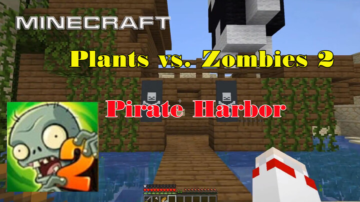 [Minecraft] Tái tạo Plants&Zombie2: Cảng Hải Tặc