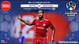 [NHẬN ĐỊNH BÓNG ĐÁ] Viettel vs Kaya. Trực tiếp AFC Champions League. Lượt về bảng F - 17h ngày 11/7
