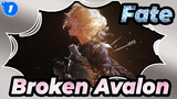[Fate/MAD] Altria Pendragon--- Broken Avalon_1