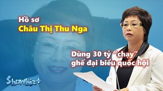 Châu Thị Thu Nga - Dùng 30 tỷ để “chạy” ghế đại biểu quốc hội