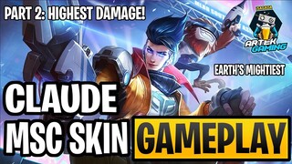 NEW CLAUDE MSC "EARTH'S MIGHTIEST" SKIN HIGHIEST DAMAGE BUILD GAMEPLAY PART 2! MSC 2021 MLBB