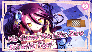 [No Game No Life: Zero] Schwi Is Tool, So It's Not Failure even Losing Schwi_2