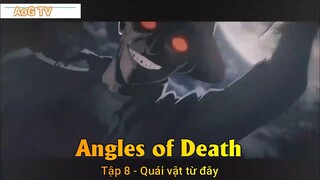 Angles of Death Tập 8 - Quái vật từ đây
