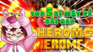 TOP 5 BÍ MẬT VỀ BÀI RAP HEROMC MÀ KHÔNG AI BIẾT !!