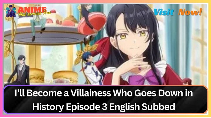 I’ll Become Villainess Who Goes Down in History Episode 3 English Subbed