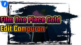 Film One Piece Gold
Edit Campuran_1