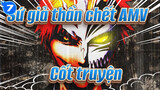 [Sứ giả thần chết AMV] Cốt truyện Tổng hợp_AB7