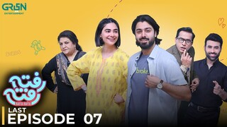 Rafta Rafta | Last Episode 07 | Zaviyar Nouman - Saheera Jabbar | Pakistani Drama | Green TV