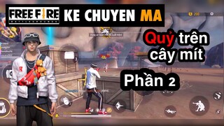 Free fire | quỷ trên cây mít phần 2 - chuyen ma