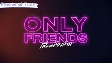 Only Friends Episode 2 part 2 (4) sub indo