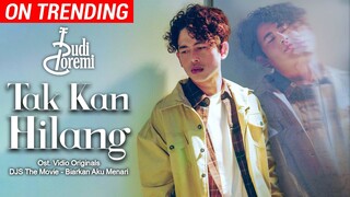 Budi Doremi - TAK KAN HILANG (Ost. Vidio Originals DJS The Movie: Biarkan Aku Menari)