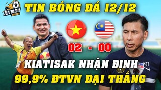 ĐTVN Vs Malaysia Tối 12/12, Kiatisak Chốt Chắc Nịch...99,9% ĐTVN Sẽ Thắng, NHM Vỡ Òa Vui Sướng