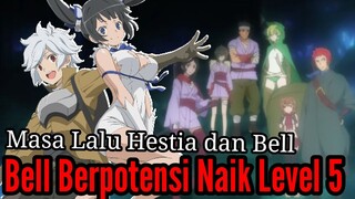 Pembahasan Danmachi Volume15 Part1 Bell Berpotensi Naik Level5 serta Masalalu Hestia dan Bell