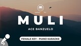 Muli - Ace Banzuelo (Female Key - Piano Karaoke)