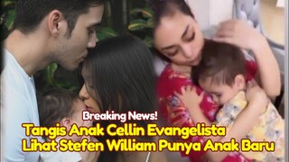 PECAH! Isak Tangis Anak Cellin Evangelista Stefan William Umumkan Anak Lahir Dengan Ria Andrews