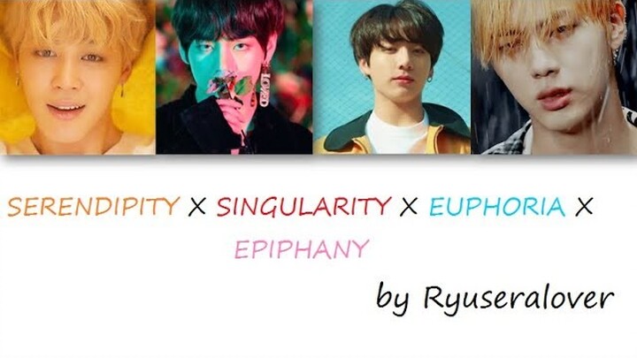 SERENDIPITY X SINGULARITY X EUPHORIA X EPHIPANHY Remix by Ryuseralover Color Coded Lyrics