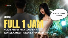 FULL 1 JAM | DOONA! | IDOL CANTIK KOREA KOK MAU SAMA PRIA BIASA