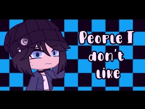 *＊✿❀ || People I don't like - MEME || Gacha Club || Inspired by BabySkylar01 || ❀✿＊*