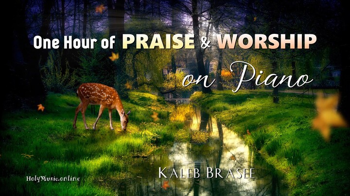 🎹 Best of Praise & Worship on Piano – Kaleb Brasee | Instrumental Music