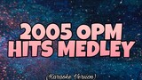 2005 OPM HITS MEDLEY (Karaoke Version)