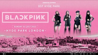 [Fancam] BLACKPINK Live at BST Hyde Park 2023 (Part 1)