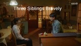 Three Siblings Bravely (2022) EP.3 English Sub