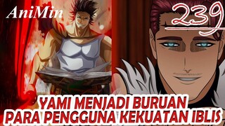 Yami Menjadi Target Buruan Dark Triad Setelah Kekalahan William | Review Black Clover Chapter 239