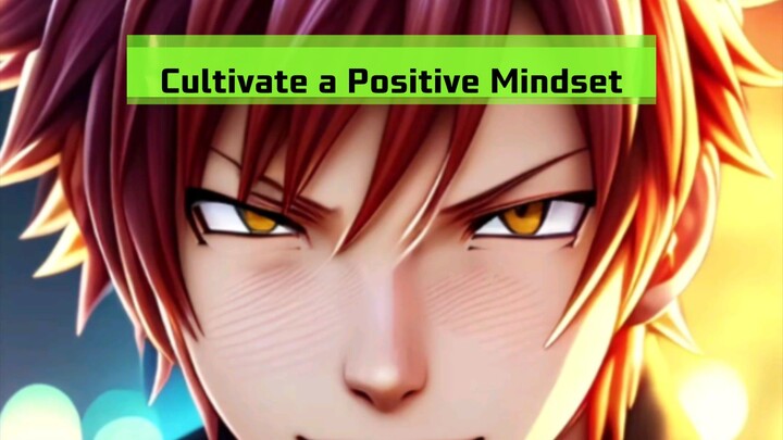 Cultivate a Positive Mindset