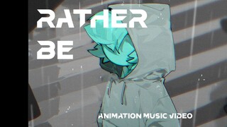 【AMV】Rather Be