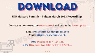 [WSOCOURSE.NET] SEO Mastery Summit – Saigon March 2023 Recordings