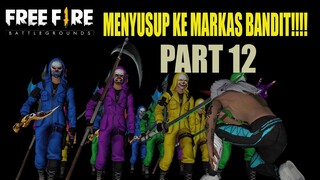 PART 12 MENYUSUP KE MARKAS BANDIT | FILM PENDEK FREE FIRE