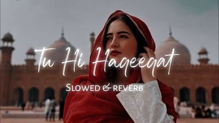 Tu Hi Haqeeqat Lo-fi [slow reverb] _Emraan Hashmi, Soha Ali Khan_ #slowedandreve
