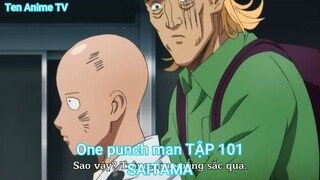 One punch man TẬP 101-SAITAMA