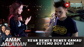 REVA BENER BENER GAMAU KETEMU BOY LAGI! - ANAK JALANAN 634