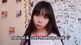 natural & cute makeup look ♡