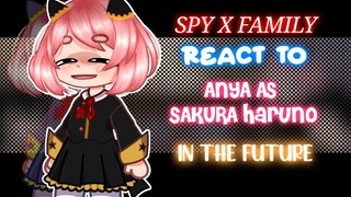 💗⚜️Spy x Family React To ANYA in the future as Sakura haruno⚜️💗