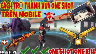 Free Fire | Hướng Dẫn Cách Trở Thành “VUA KÉO TÂM ONE SHOT LỤC BẠC VÀ SHOTGUN” 1 Viên 1 Mạng Cực Hay