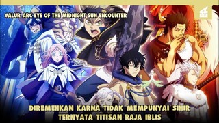 ASTA VS LITCH!! ALUR CERITA BLACK CLOVER ARC EYE OF THE MIDNIGHT SUN ENCOUNTER